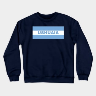 Ushuaia City in Argentina Flag Crewneck Sweatshirt